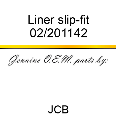 Liner, slip-fit 02/201142