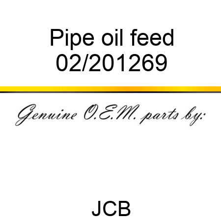 Pipe, oil feed 02/201269