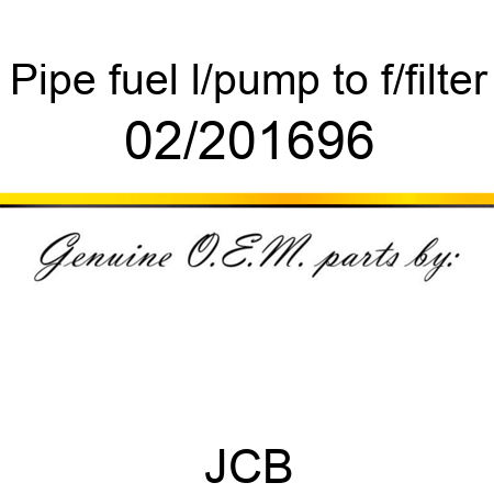 Pipe, fuel, l/pump to f/filter 02/201696