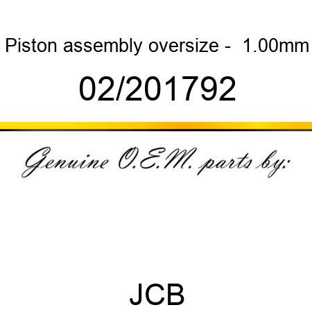 Piston, assembly, oversize - +1.00mm 02/201792