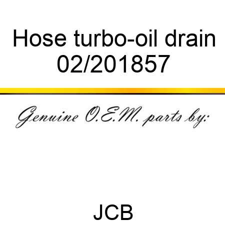Hose, turbo-oil drain 02/201857