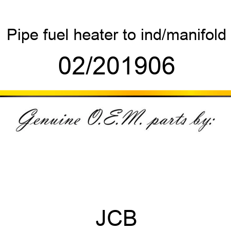 Pipe, fuel heater, to ind/manifold 02/201906