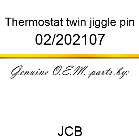 Thermostat, twin jiggle pin 02/202107