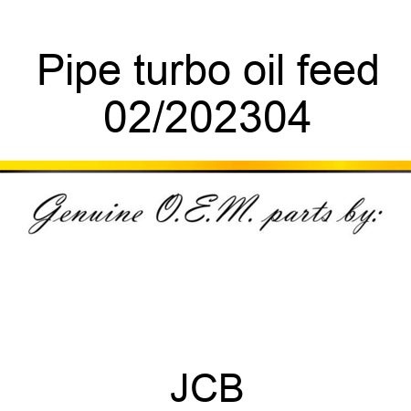 Pipe, turbo oil feed 02/202304