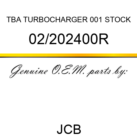 TBA, TURBOCHARGER, 001 STOCK 02/202400R