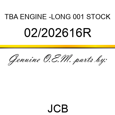 TBA, ENGINE -LONG, 001 STOCK 02/202616R