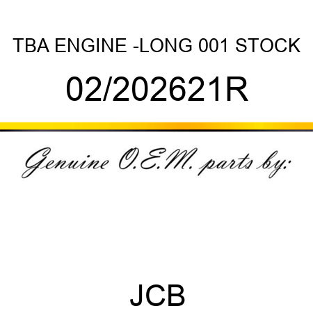 TBA, ENGINE -LONG, 001 STOCK 02/202621R