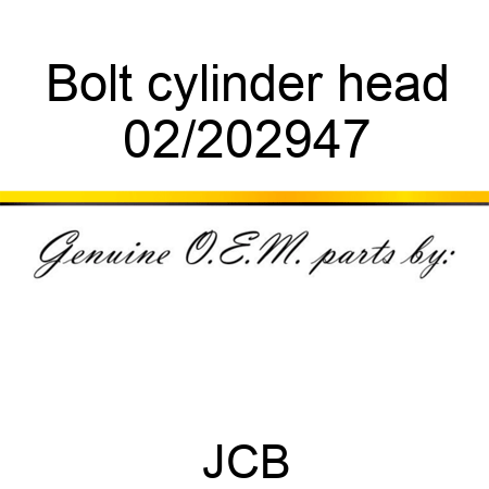 Bolt, cylinder head 02/202947