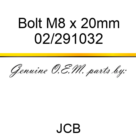 Bolt, M8 x 20mm 02/291032