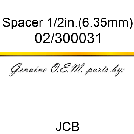 Spacer, 1/2in.(6.35mm) 02/300031