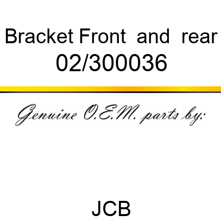 Bracket, Front & rear 02/300036