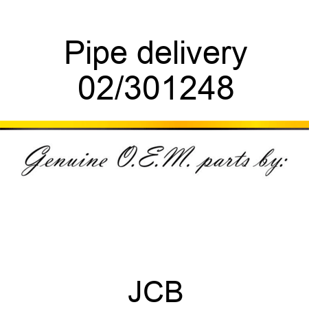 Pipe, delivery 02/301248