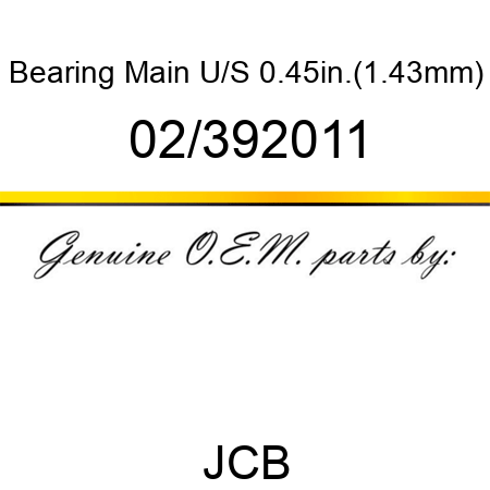 Bearing, Main, U/S 0.45in.(1.43mm) 02/392011