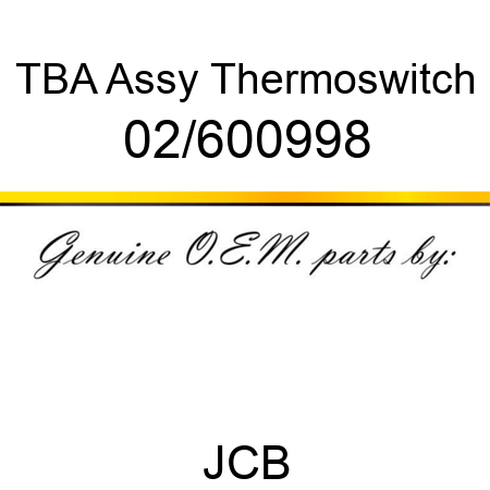 TBA, Assy Thermoswitch 02/600998