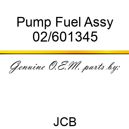 Pump, Fuel, Assy 02/601345