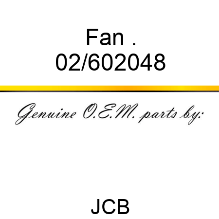 Fan, . 02/602048