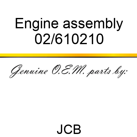 Engine, assembly 02/610210