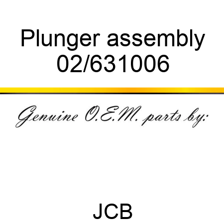Plunger, assembly 02/631006