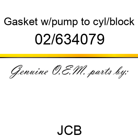 Gasket, w/pump to cyl/block 02/634079