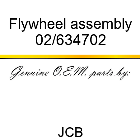 Flywheel, assembly 02/634702