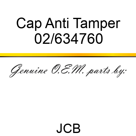 Cap, Anti Tamper 02/634760