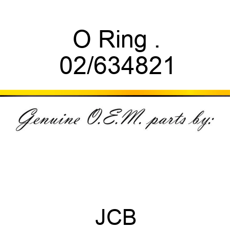 O Ring, . 02/634821