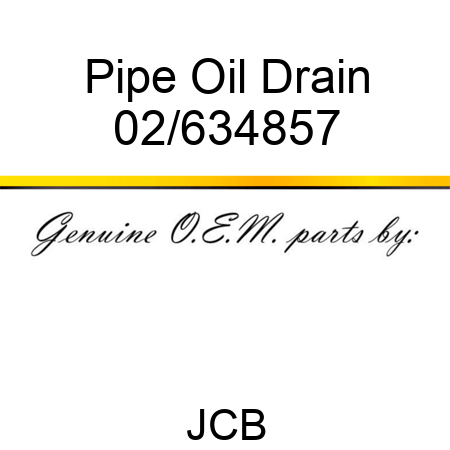 Pipe, Oil Drain 02/634857