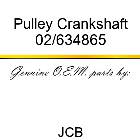 Pulley, Crankshaft 02/634865