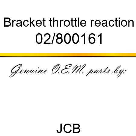 Bracket, throttle reaction 02/800161