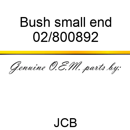 Bush, small end 02/800892