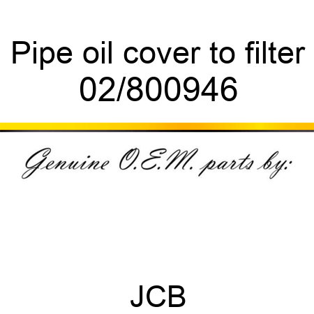 Pipe, oil cover to filter 02/800946