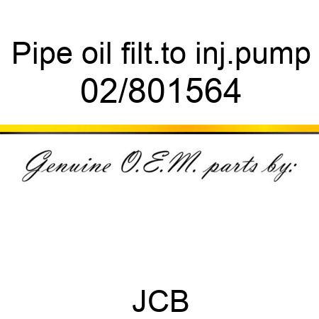 Pipe, oil filt.to inj.pump 02/801564