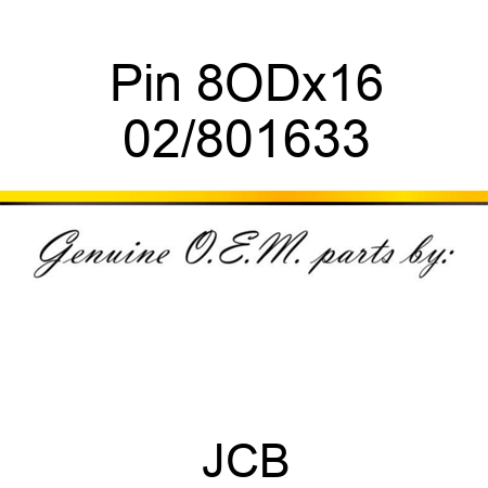 Pin, 8ODx16 02/801633