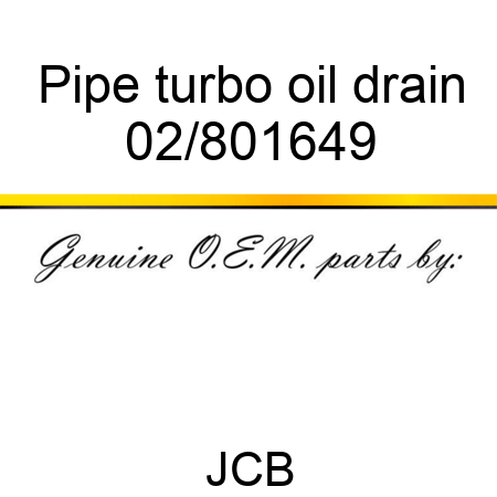 Pipe, turbo oil drain 02/801649