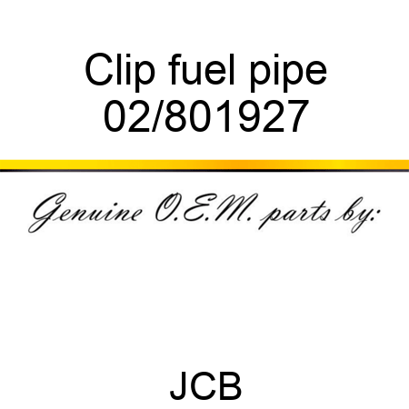 Clip, fuel pipe 02/801927