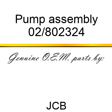 Pump, assembly 02/802324