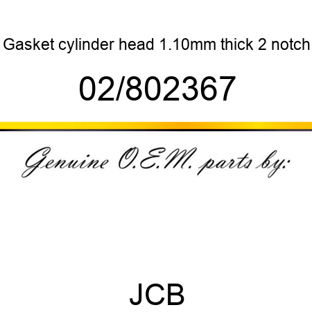 Gasket, cylinder head, 1.10mm thick 2 notch 02/802367