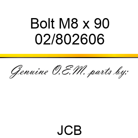 Bolt, M8 x 90 02/802606