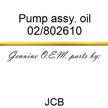 Pump, assy. oil 02/802610