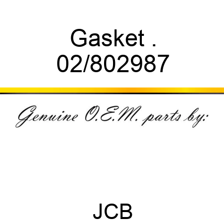 Gasket, . 02/802987