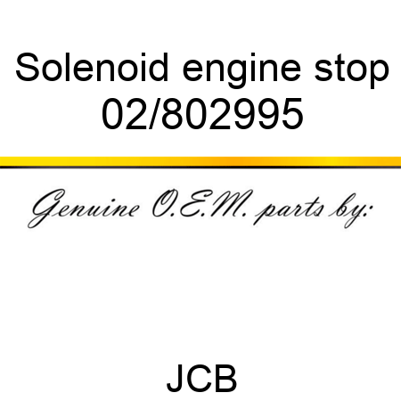 Solenoid, engine stop 02/802995
