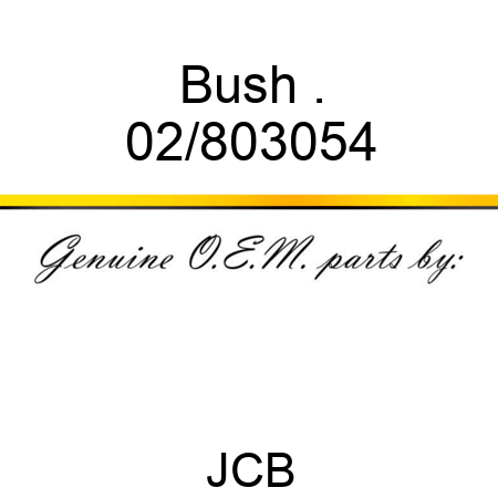 Bush, . 02/803054