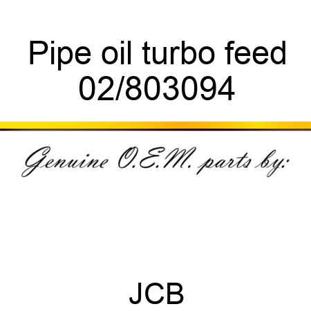 Pipe, oil turbo feed 02/803094
