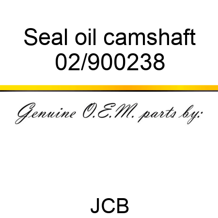 Seal, oil, camshaft 02/900238