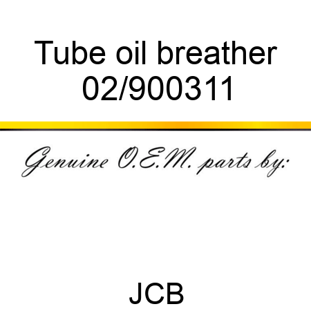 Tube, oil breather 02/900311