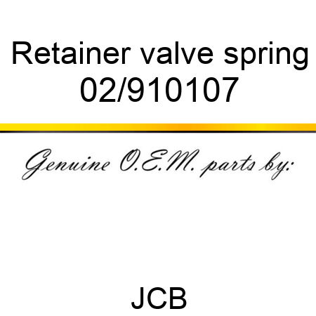 Retainer, valve spring 02/910107