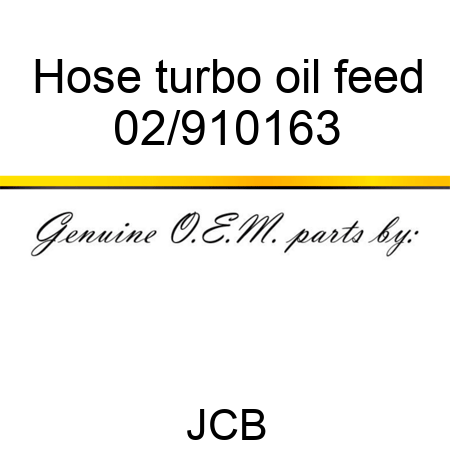 Hose, turbo oil feed 02/910163