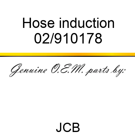 Hose, induction 02/910178