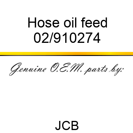 Hose, oil feed 02/910274