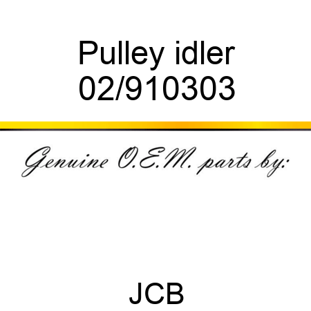 Pulley, idler 02/910303